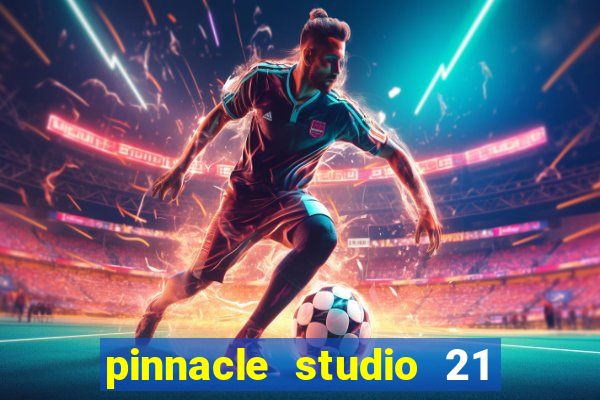 pinnacle studio 21 ultimate download crackeado